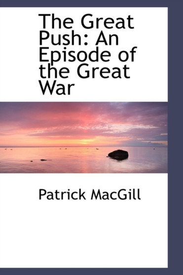 The Great Push : An Episode of the Great War