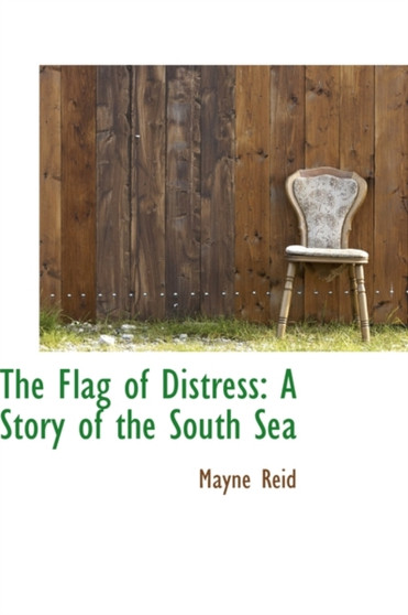 The Flag of Distress : A Story of the South Sea