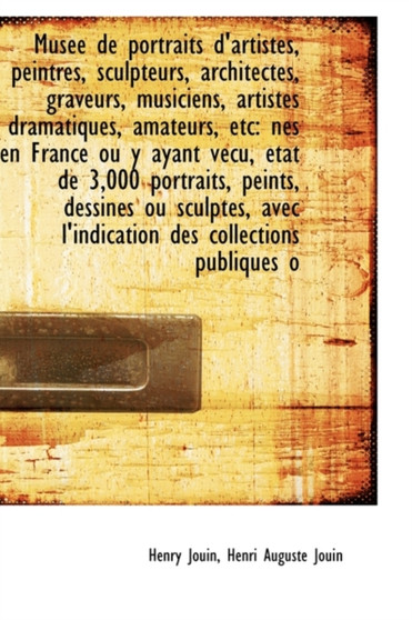 Musee de Portraits D'Artistes, Peintres, Sculpteurs, Architectes, Graveurs, Musiciens, Artistes DRAM