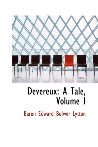 Devereux : A Tale, Volume I