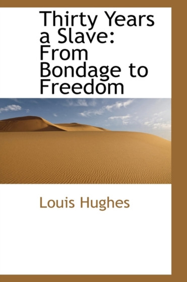Thirty Years a Slave : From Bondage to Freedom