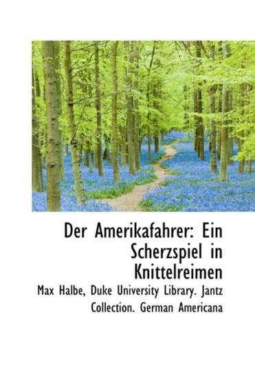 Der Amerikafahrer : Ein Scherzspiel in Knittelreimen