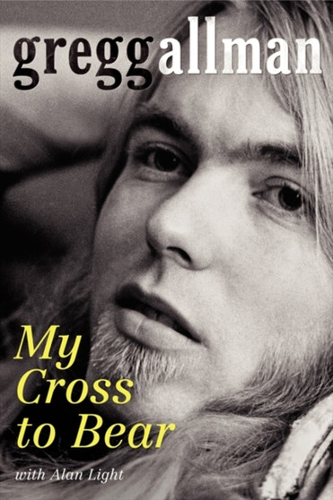 My Cross to Bear by Gregg Allman - Hardback