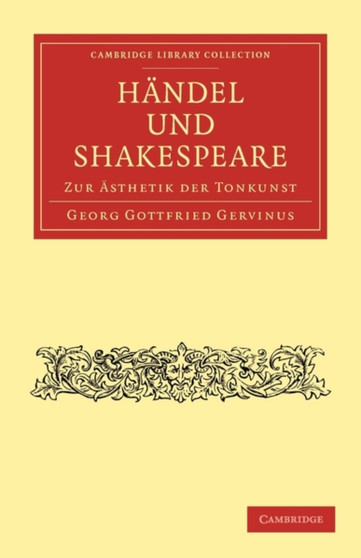Handel und Shakespeare : Zur AEsthetik der Tonkunst by Georg Gottfried Gervinus - Paperback