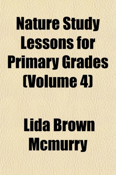 Nature Study Lessons for Primary Grades (Volume 4)