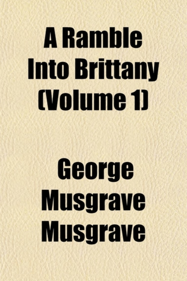 A Ramble Into Brittany (Volume 1)