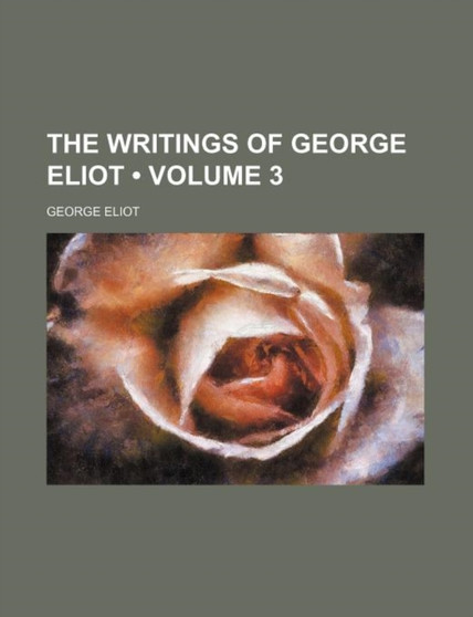 The Writings of George Eliot (Volume 3)