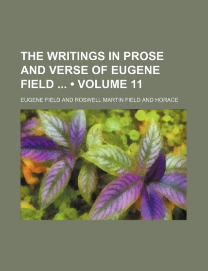 The Writings in Prose and Verse of Eugene Field (Volume 11)