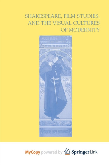 Shakespeare, Film Studies, and the Visual Cultures of Modernity by Guneratne A. Guneratne - Paperback