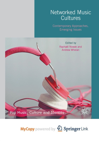 Networked Music Cultures : Contemporary Approaches, Emerging Issues by Raphael Nowak - Paperback