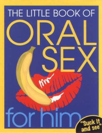 The Little Book Of Oral Sex For Him by No Author - Paperback