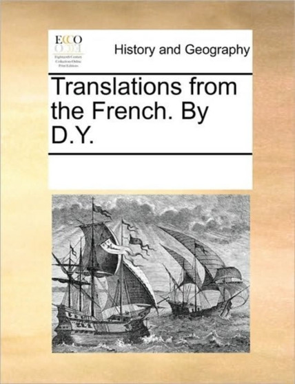 Translations from the French. By D.Y.