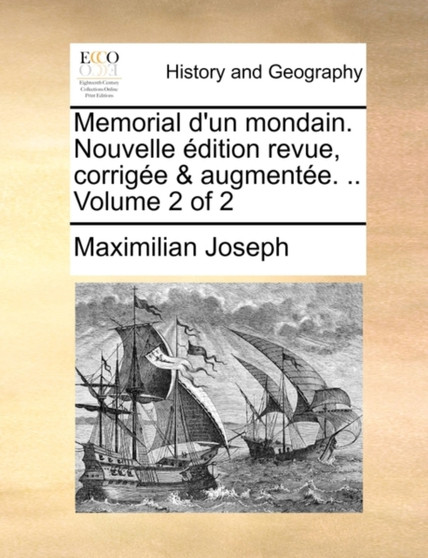 Memorial d'un mondain. Nouvelle edition revue, corrigee & augmentee. .. Volume 2 of 2