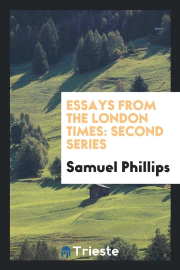 Essays from the London Times : Second Series