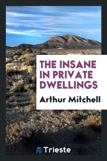 The Insane in Private Dwellings