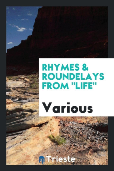 Rhymes & Roundelays from Life