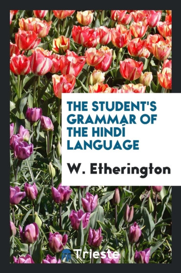The Student's Grammar of the Hind Language