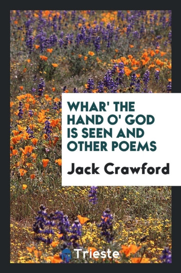 Whar' the Hand O' God Is Seen : And Other Poems