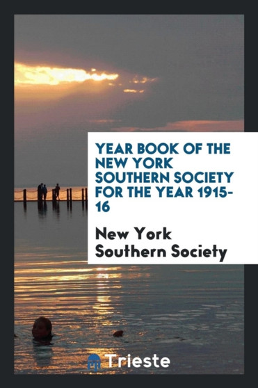 Year Book of the New York Southern Society for the Year 1915-16