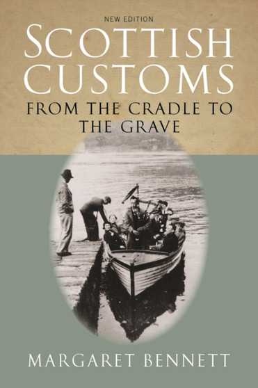 Scottish Customs : From the Cradle to the Grave