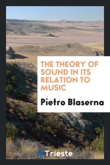 The Theory of Sound in Its Relation to Music
