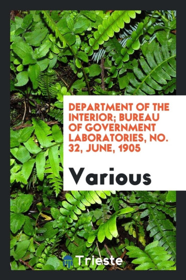 Department of the Interior; Bureau of Government Laboratories, No. 32, June, 1905