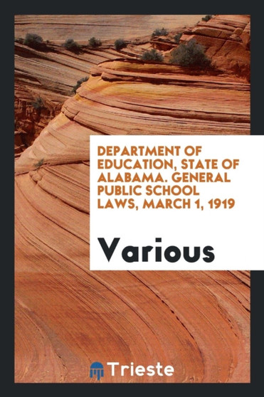 Department of Education, State of Alabama. General Public School Laws, March 1, 1919