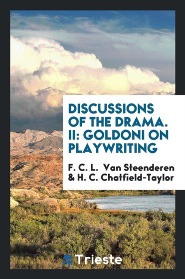 Discussions of the Drama. II : Goldoni on Playwriting