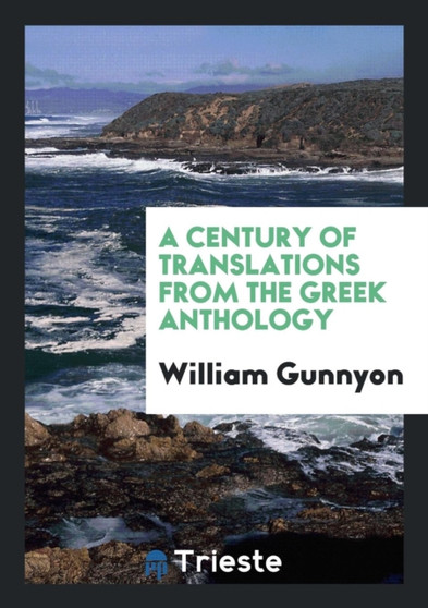 A Century of Translations from the Greek Anthology