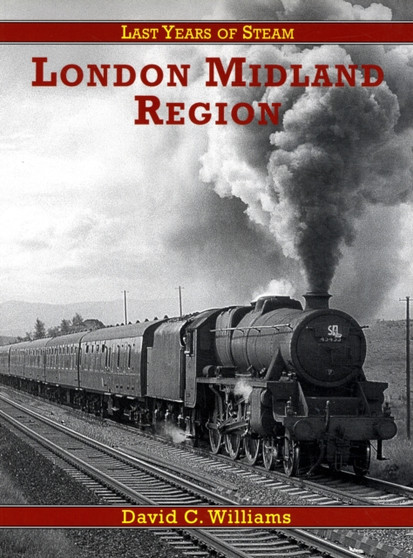 Last Years Of Steam: London Midland Region