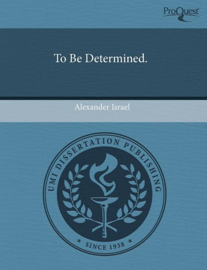 To Be Determined by Alexander Israel - Paperback