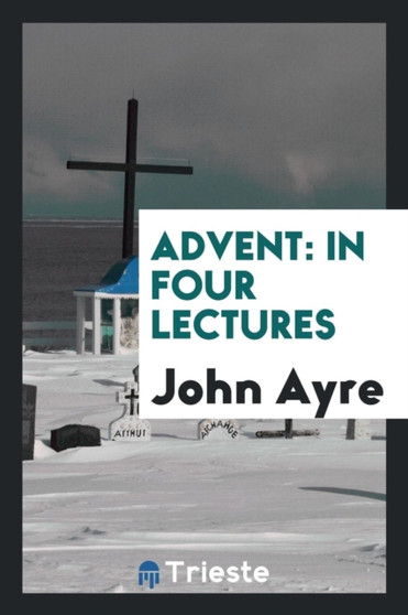 Advent : In Four Lectures