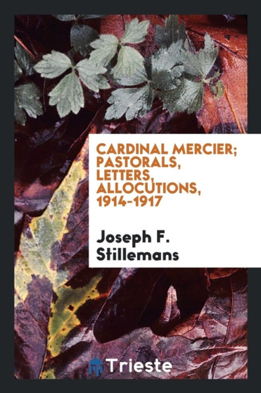 Cardinal Mercier; Pastorals, Letters, Allocutions, 1914-1917