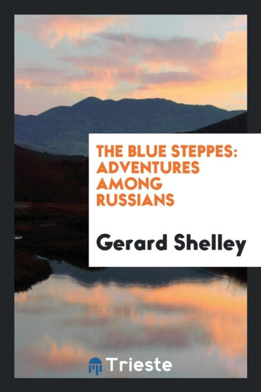 The Blue Steppes : Adventures Among Russians