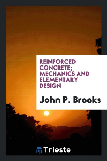 Reinforced Concrete; Mechanics and Elementary Design
