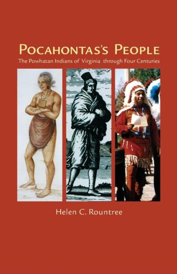 Pocahontas's People : The Powhatan Indians of Virginia Through Four Centuries