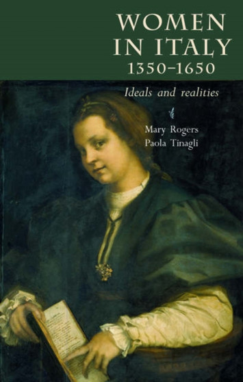Women in Italy 1350-1650 : Ideals and Realities