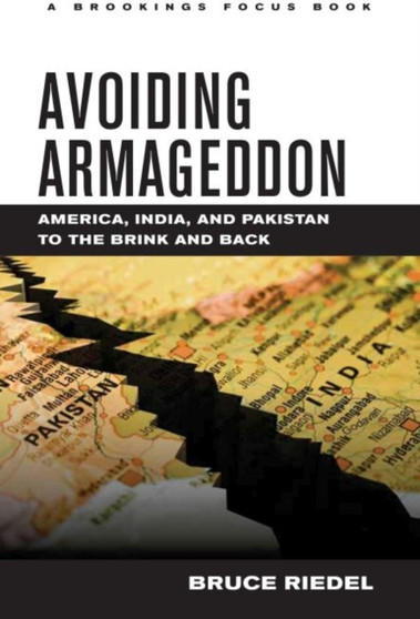 Avoiding Armageddon : America, India, and Pakistan to the Brink and Back