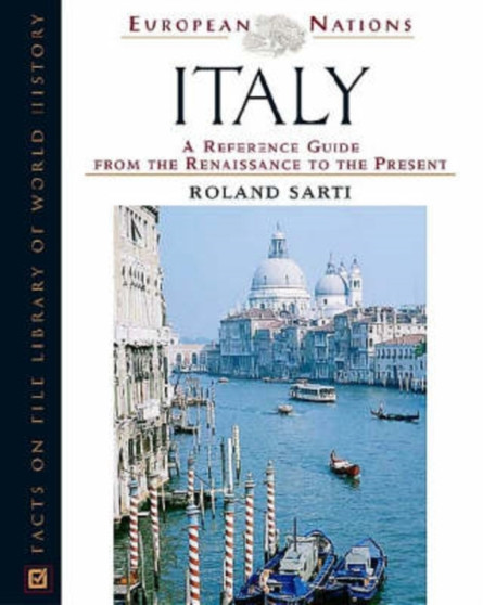 Italy : A Reference Guide from the Renaissance to the Present