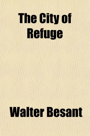 The City of Refuge; A Novel