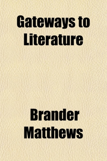 Gateways to Literature; And Other Essays