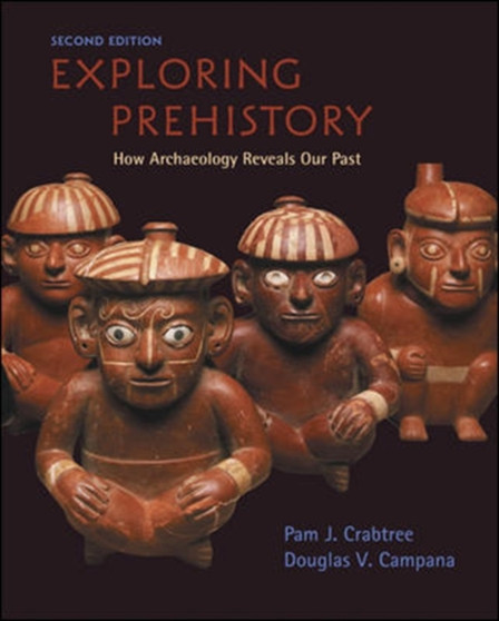 Exploring Prehistory : How Archaeology Reveals Our Past