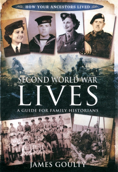Second World War Lives: A Guide for Family Historians