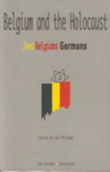 Belgium and the Holocaust : Jews-Belgians-Germans