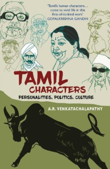 Tamil Characters : Personalities, Politics, Culture