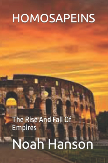 Homosapeins : The Rise And Fall Of Empires