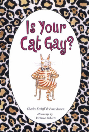 Is Your Cat Gay? by Charles Kreloff - Hardback