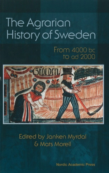 Agrarian History of Sweden : From 4000 BC to AD 2000