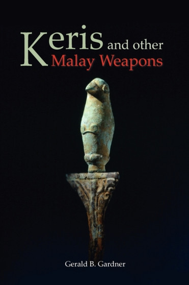 Keris And Other Malay Weapons