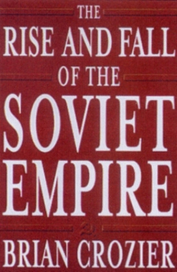 The Rise and Fall of the Soviet Empire